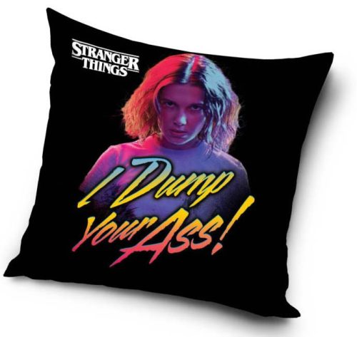 Stranger Things Dump Your Ass párna, díszpárna 40x40 cm